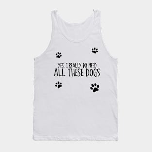 Need All These Dogs Tank Top